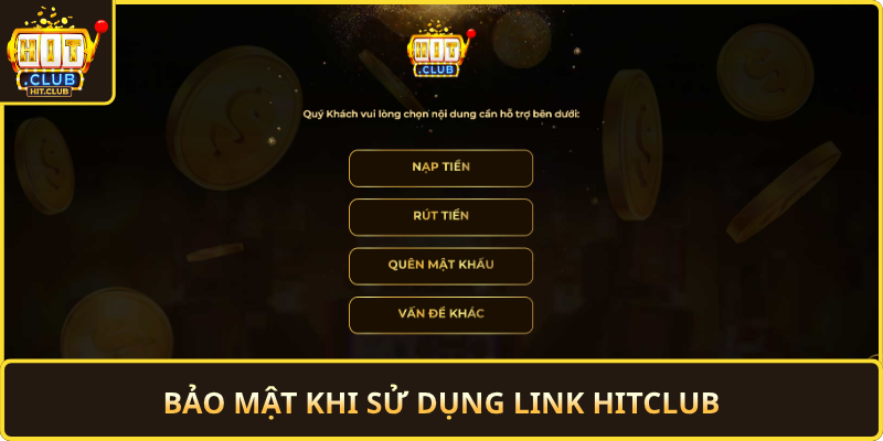 Bao Mat Khi Su Dung Link Hitclub