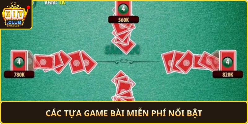 Cac Tua Game Bai Mien Phi Noi Bat