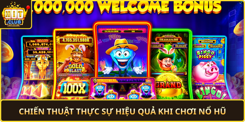 Chien Thuat Thuc Su Hieu Qua Khi Choi No Hu