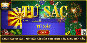 Game Bai Tu Sac Net Dac Sac Cua Tro Choi Dan Gian Hap Dan