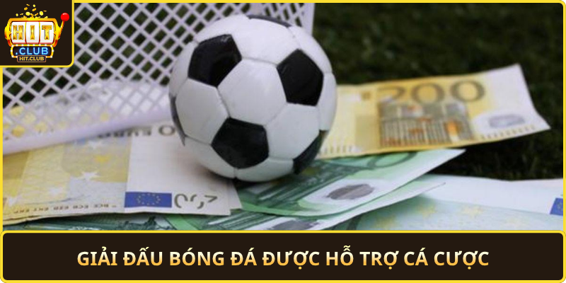 Giai Dau Bong Da Duoc Ho Tro Ca Cuoc