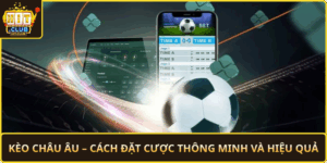 Keo Chau Au Cach Dat Cuoc Thong Minh Va Hieu Qua