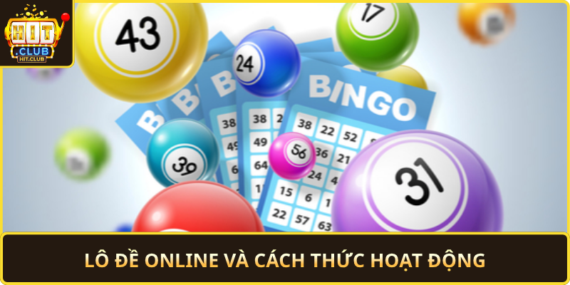 Lo De Online Va Cach Thuc Hoat Dong