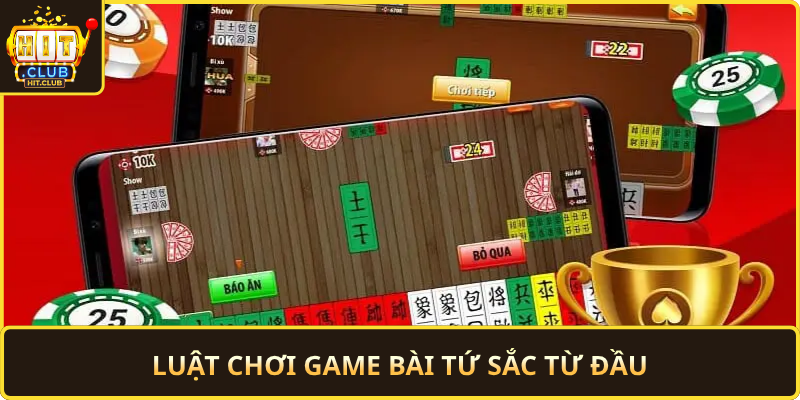 Luat Choi Game Bai Tu Sac Tu Dau
