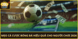 Meo Ca Cuoc Bong Da Hieu Qua Cho Nguoi Choi 2026