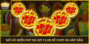 No Hu Mien Phi Tai Hit Club De Choi Va Hap Dan