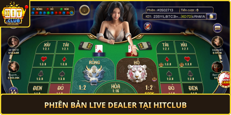Phien Ban Live Dealer Tai Hitclub