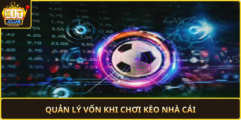 Quan Ly Von Khi Choi Keo Nha Cai