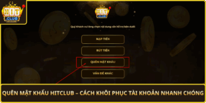 Quen Mat Khau Hitclub Cach Khoi Phuc Tai Khoan Nhanh Chong