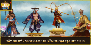Tay Du Ky Slot Game Huyen Thoai Tai Hit Club