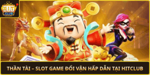Than Tai Slot Game Doi Van Hap Dan Tai Hitclub