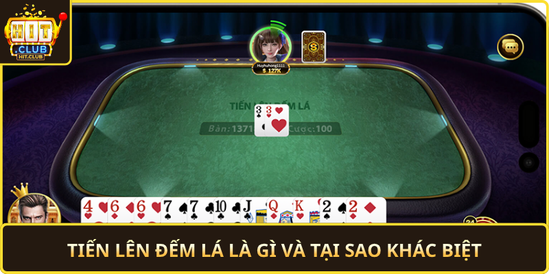 Tien Len Dem La La Gi Va Tai Sao Khac Biet